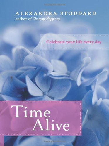 Alexandra Stoddard/Time Alive@ Celebrate Your Life Every Day